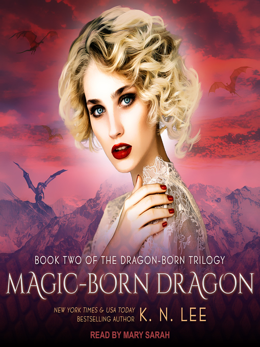Title details for Magic-Born Dragon by K.N. Lee - Available